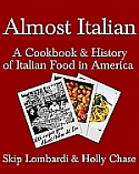 Almost Italian: A Cookbook & History of Italian Food in America
